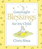 Cover of Goodnight Blessings for My Child by Chris Shea 1404103740