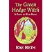 The Green Hedge Witch: A Guide to Wild Magic