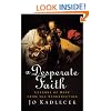 Desperate Faith, A: Lessons of Hope from the Resurrection