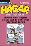 H�gar der Schreckliche: Da werden Weiber zu Hy�nen / Wer nicht wagt, der nicht gewinnt / Mehr Gl�ck als Verstand - Dik Browne