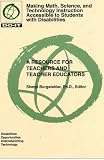 Making Math, Science, and Technology Instruction Accessible to Students with Disabilities: A Resource for Teachers and Teacher Educators