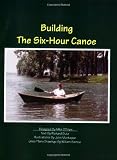 Building The Six-Hour Canoe