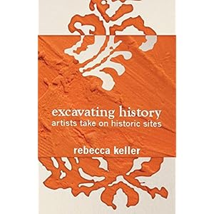 Excavating History: artists take on historic sites