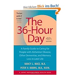 The 36 Hour Day: A Family Guide to Caring for People with Alzheimer Disease, Other Dementias, and Memory Loss in Later Life (Johns Hopkins Press Health Books)
