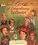 Lives of Extraordinary Women: Rulers, Rebels (and What the Neighbors Thought)