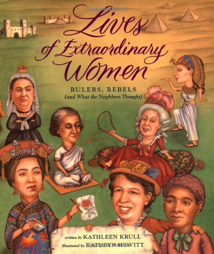 lives of extraordinary women rulers rebels and what the neighbors thought