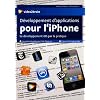 D�veloppement d'applications pour l'iPhone : Le d�veloppement iOS par la pratique