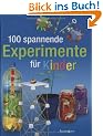 100 spannende Experimente f�r Kinder