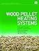 Books : Wood Pellet Heating Systems (Earthscan Expert Series)