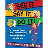 SeeIt.SayIt.DoIt!TheParent's&Teacher'sActionGuidetoCreatingSuccessfulStudents&ConfidentKids