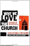 Image of Why We Love the Church: In Praise of Institutions and Organized Religion