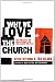 Image of Why We Love the Church: In Praise of Institutions and Organized Religion
