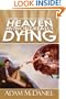 How to Succeed in Heaven Without Really Dying