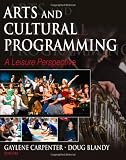 Arts and Cultural Programming: A Leisure Perspective