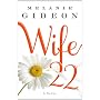 Wife 22: A Novel by Melanie Gideon