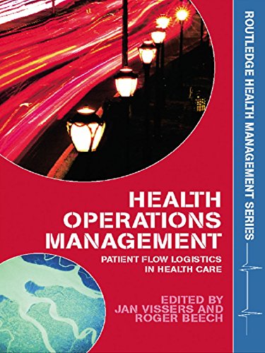 Health Operations Management: Patient Flow Logistics in Health Care (Routledge Health Management)