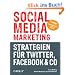 Social Media Marketing - Strategien f�r Twitter, Facebook & Co