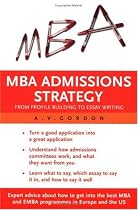 MBA Admissions Strategy: From Profile Building to Essay Writing