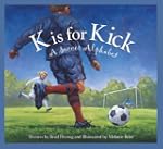 K is for Kick: A Soccer Alphabet