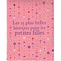 Les 15 plus belles histoires pour les petites filles