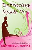 Embracing Myself Now