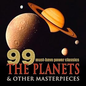 99 Must-Have Power Classics: The Planets & Other Masterpieces