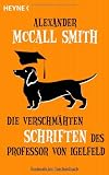 Die verschm&auml;hten Schriften des Professor von Igelfeld - Alexander McCall Smith