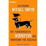 Die verschm�hten Schriften des Professor von Igelfeldvon "Alexander McCall Smith"