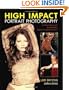 High Impact Portrait Photography: Creative Techniques for Dramatic, Fashion-Inspired Portraits
