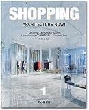 Shopping architecture now! = Shopping-Architektur heute! = L'architecture commerciale d'aujourd'hui!