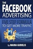 51x8YKlXc3L. SL160 The Facebook Advertising Five Step Formula to Get More Traffic (Volume 1)