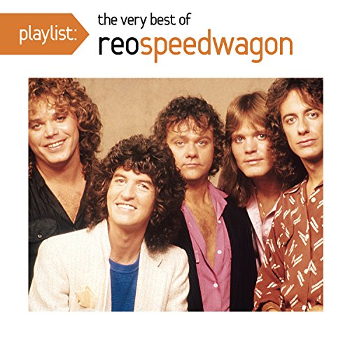 REO Speedwagon - Playlist The Very Best of REO Speedwagon - Zortam Music