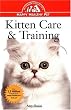 Kitten Care & Training: An Owner's Guide to a Happy Healthy Pet