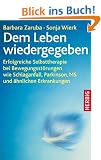 Dem Leben wiedergegeben: Erfolgreiche Selbsttherapie bei Bewegungsst�rungen