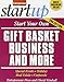 Start Your Own Gift Basket Business (StartUp Series)