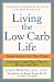 Books : Living the Low-Carb Life: From Atkins to the Zone Choosing the Diet That's Right for You [Hardcover]