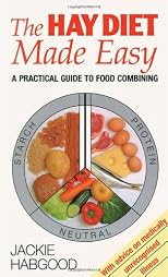 The Hay Diet Made Easy: A Practical Guide to Food Combining
