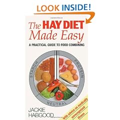 The Hay Diet Made Easy - A Practical Guide to Food Combining
