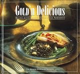 Gold 'N Delicious: Recipes Hand-Picked from the Great Northwest 