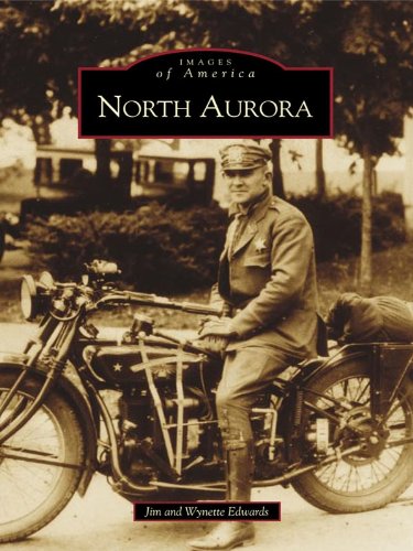 North Aurora: 1834-1940 (Images of America)