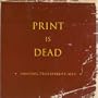 Print Is Dead