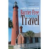 Barrier-Free Travel: A Nuts And Bolts Guide For Wheelers And Slow Walkers (Barrier-Free Travel: A Nuts and Bolts Guide for Wheelers and Slow Walker)