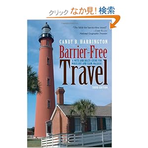 【クリックでお店のこの商品のページへ】Barrier-Free Travel: A Nuts and Bolts Guide for Wheelers and Slow Walkers (Barrier-Free Travel: A Nuts & Bolts Guide for Wheelers & Slow Walker): Candy B. Harrington, Charles Pannell: 洋書