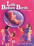 Life Before Birth: A Christian Family Book: A Book for Christian Families and Others Who Teach the Dignity of Life Before Birth