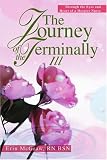 The Journey of the Terminally Ill: Through the Eyes and Heart of a Hospice Nurse