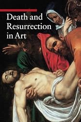Death and Resurrection in Art (Guide to Imagery)