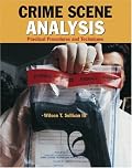 Crime Scene Analysis: Practical Procedures and Techniques