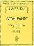 Franz Wohlfahrt - 60 Studies, Op. 45 Complete: Books 1 and 2 for Violin (Schirmer's Library of Musical Classics)