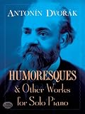 Humoresques and Other Works for Solo Piano (Dover Music for Piano)