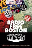 Radio free Boston : the rise and fall of WBCN